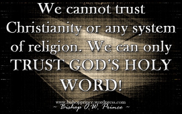 CANNOT TRUST CHRISTIANITY ONLY GODS WORD